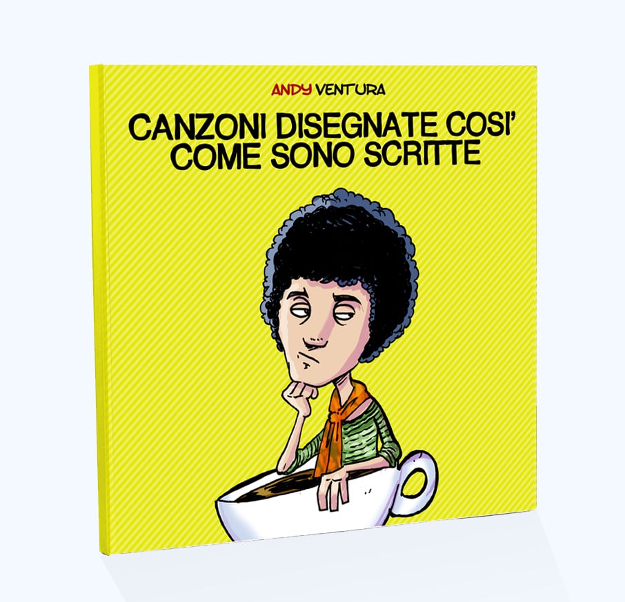 Image of CANZONI DISEGNATE COSì COME SONO SCRITTE