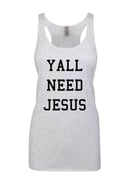 Image of Yall Need Jesus TANK TOP or Short Sleeve Shirt