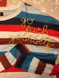 Upcycled & hand embroidered  “GFY” stripey sweatah 