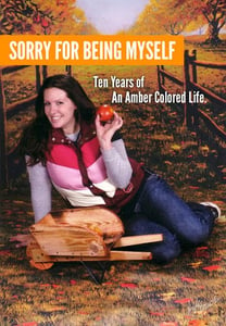 Image of Sorry For Being Myself: 10 Years of An Amber Colored Life, Vol. 1 (signed by the author)