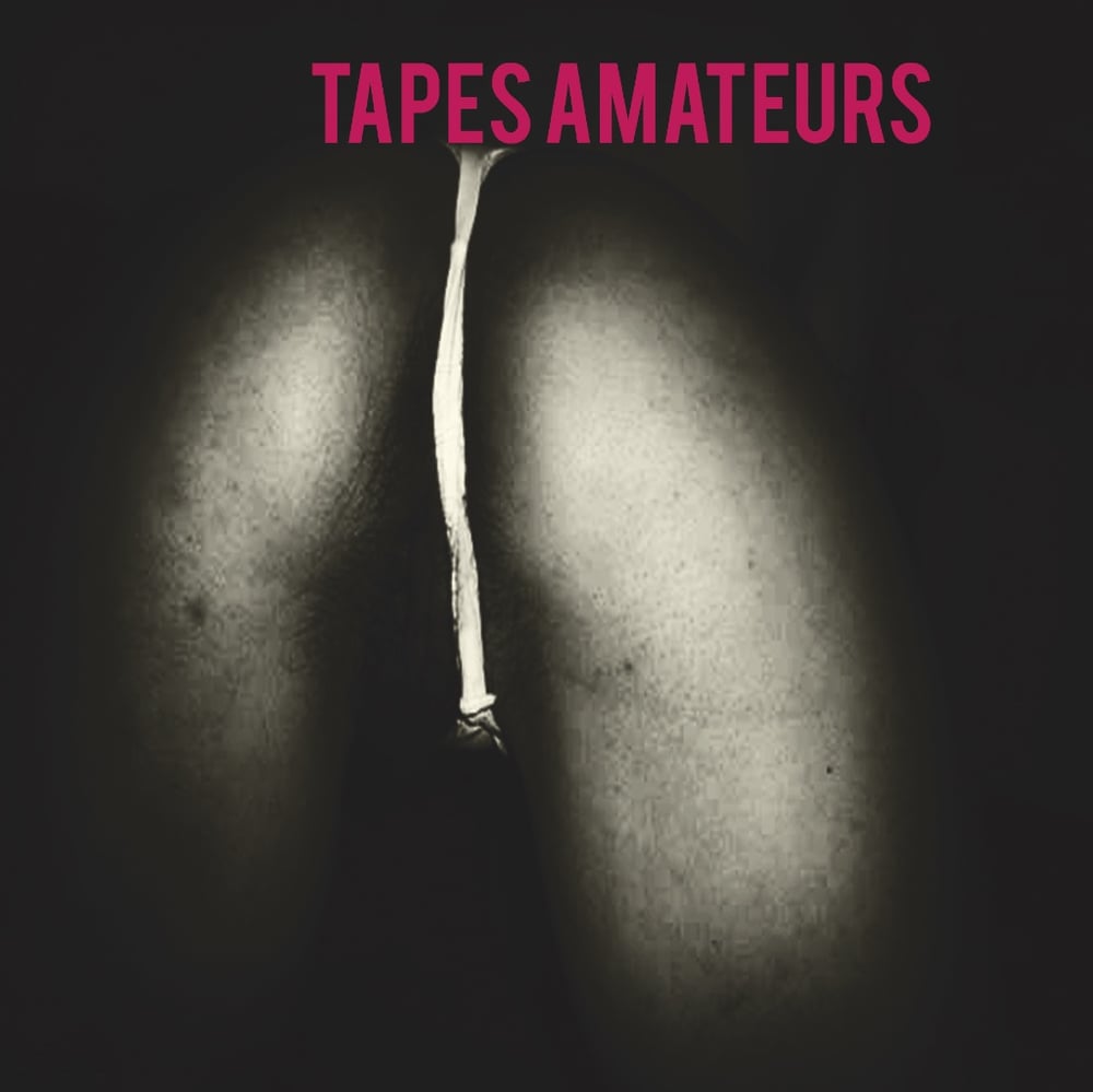 Image of Tapes Amateurs