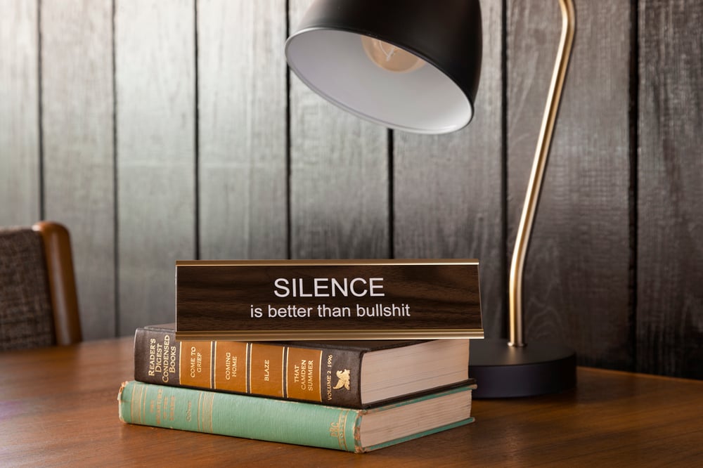 Image of SILENCE is better than bullshit nameplate