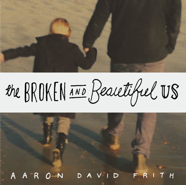 Image of The Broken and Beautiful Us