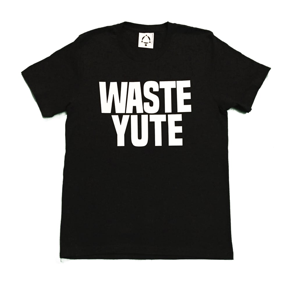 Image of WASTE YUTE TEE