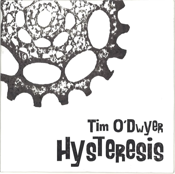 Image of Tim O'Dwyer - Hysteresis / CD