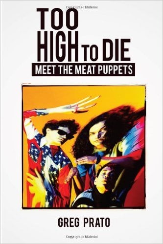 Image of MEAT PUPPETS "TOO HIGH TO DIE" BOOK