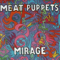 MEAT PUPPETS "MIRAGE" CD