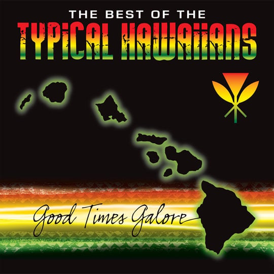 Image of The Best Of The Typical Hawaiians " Good Times Galore " 