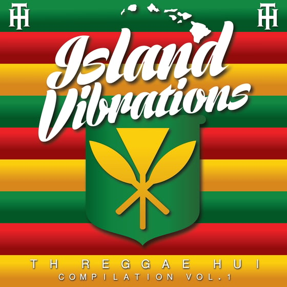 Image of TH Reggae Hui Compilation Vol. 1 " Island Vibrations " 