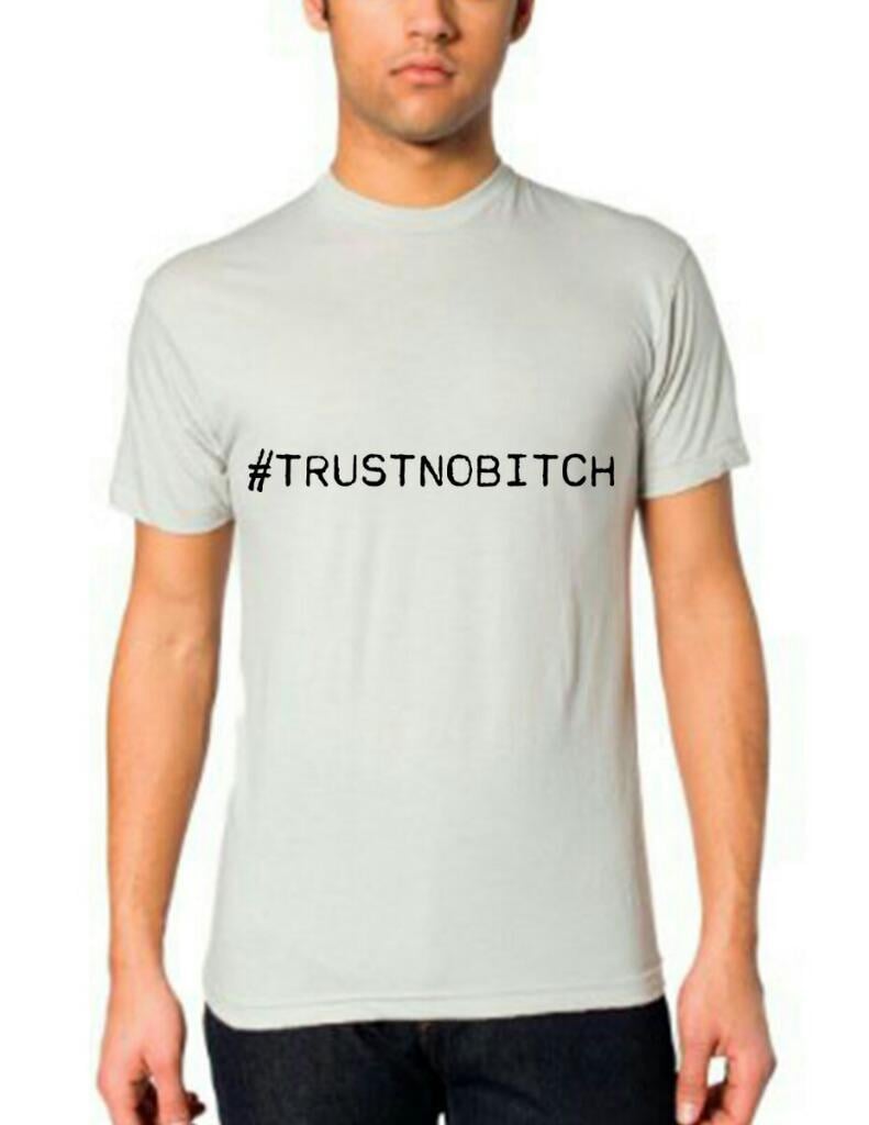 Image of "TRUST NO BITCH" White Tee