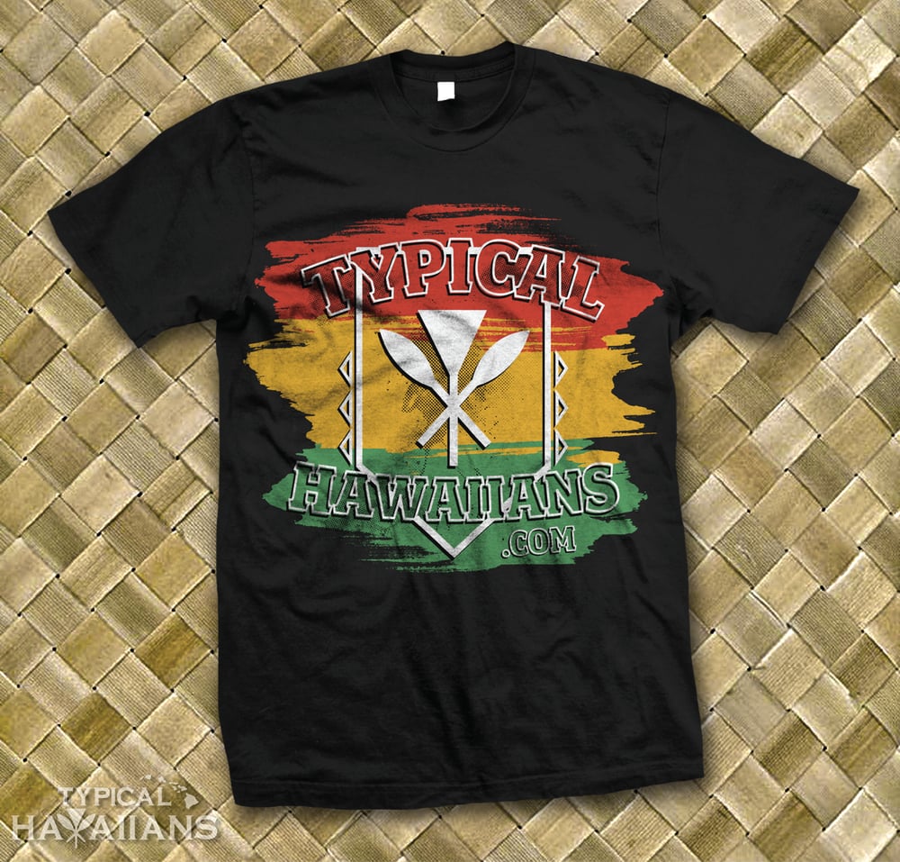 Image of Typical Hawaiians " Kanaka Maoli " T Shirt