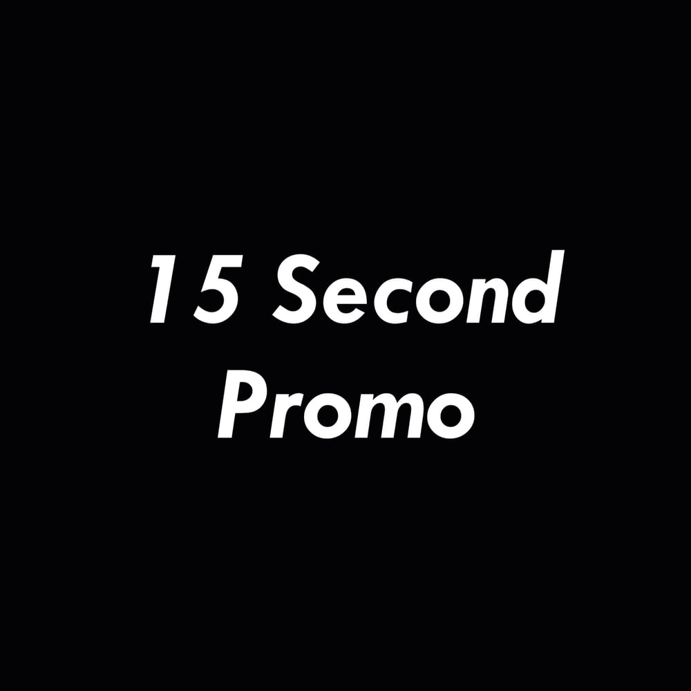 Image of 15 Second Promo