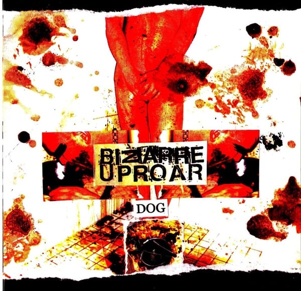 Image of BIZARRE UPROAR - Fifteen Years Of "Filth & Violence" - Dog CD