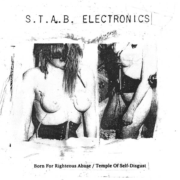 Image of S.T.A.B. ELECTRONICS - Born For Righteous Abuse / Temple Of Self-Disgust CD