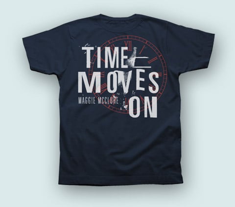 Image of "Time Moves On" T-Shirt Maggie McClure