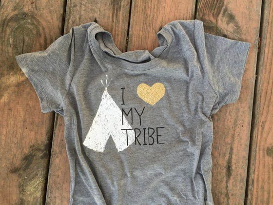 Image of I Love My Tribe