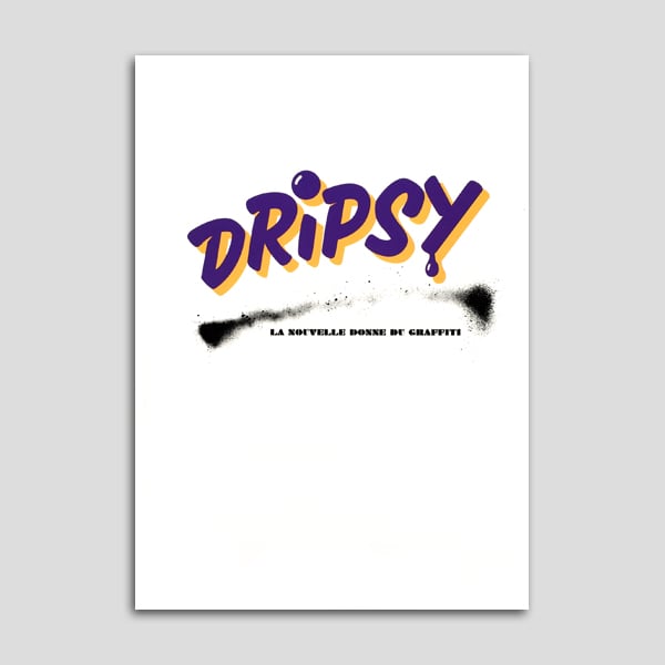 Image of Dripsy - La nouvelle donne du graffiti [catalogue d'exposition]