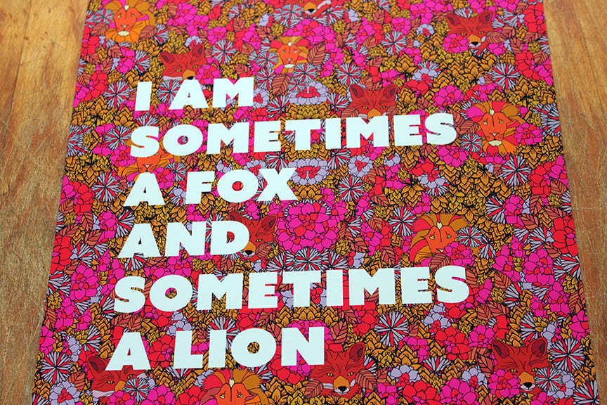 I am Sometimes a Fox and Sometimes a Lion-11 x 14 print