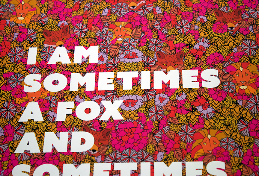 I am Sometimes a Fox and Sometimes a Lion-11 x 14 print