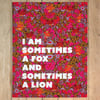 I am Sometimes a Fox and Sometimes a Lion-11 x 14 print