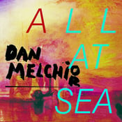 Image of DAN MELCHIOR - All At Sea (LP)