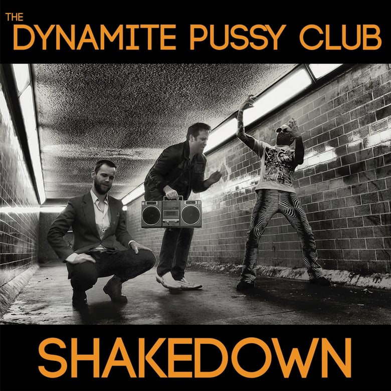 Image of THE DYNAMITE PUSSY CLUB-SHAKEDOWN