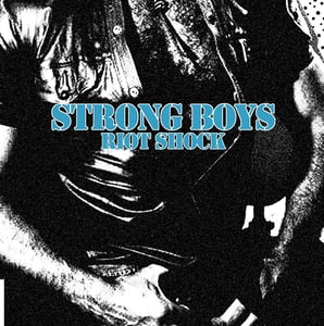 Image of STRONG BOYS - RIOTSHOCK  