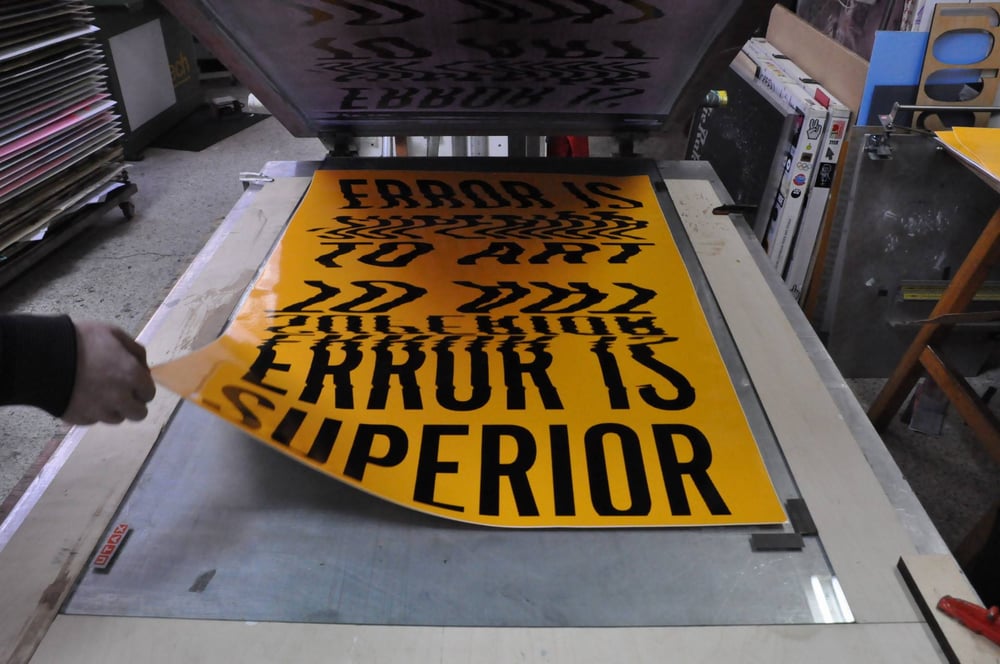 Error is Superior to Art / Silkscreen Print