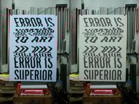 Image 3 of Error is Superior to Art / Silkscreen Print