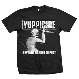 Image of Yuppicide "Revenge Regret Repeat Stabber" T-Shirt
