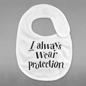 Image of I Always Wear Protection – Bib