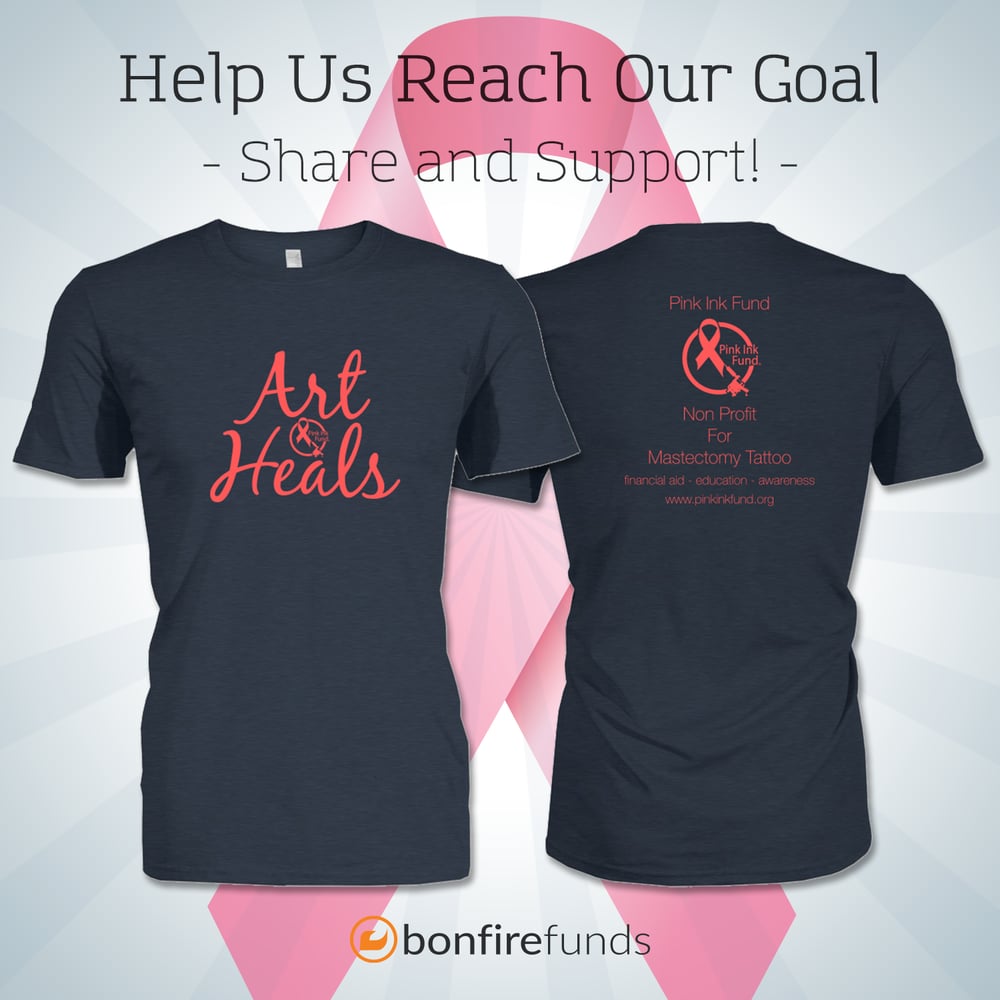 Image of Pink Ink Fund"Art Heals" 2 sided T shirt