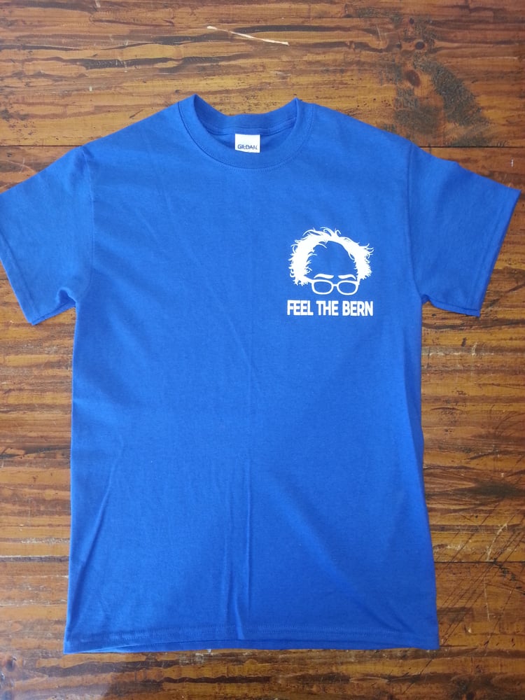Image of Feel the Bern - Bernie 2016 - Bernie Sanders T-Shirt - Bernie for President 2016