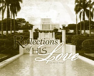 Image of Reflections Of His Love: Laie Hawaii LDS Mormon Temple Art