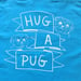 Image of HUG A PUG - Tote Bag