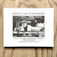 Image 1 of Ron Hammond - Regular Customer: Fifty Years of Photographing The Market (Signed)