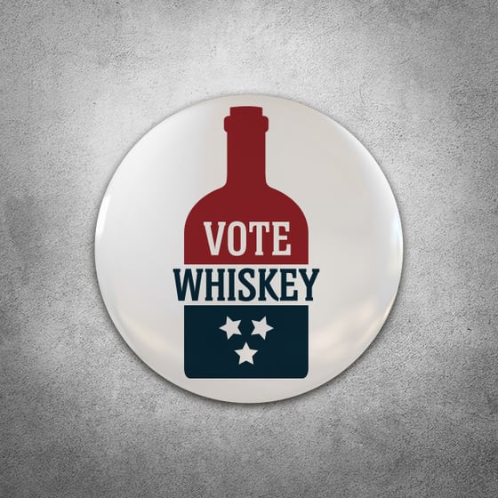 Image of Vote Whiskey Button