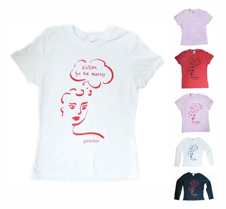 Image of Gamine 'Elitism For The Masses' T-Shirt (for ladies)