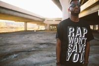 Image 1 of Mike Mictlan "Rap Won't Save You" Shirt