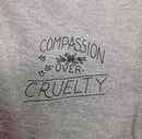 Image of Compassion over cruelty T-Shirt.