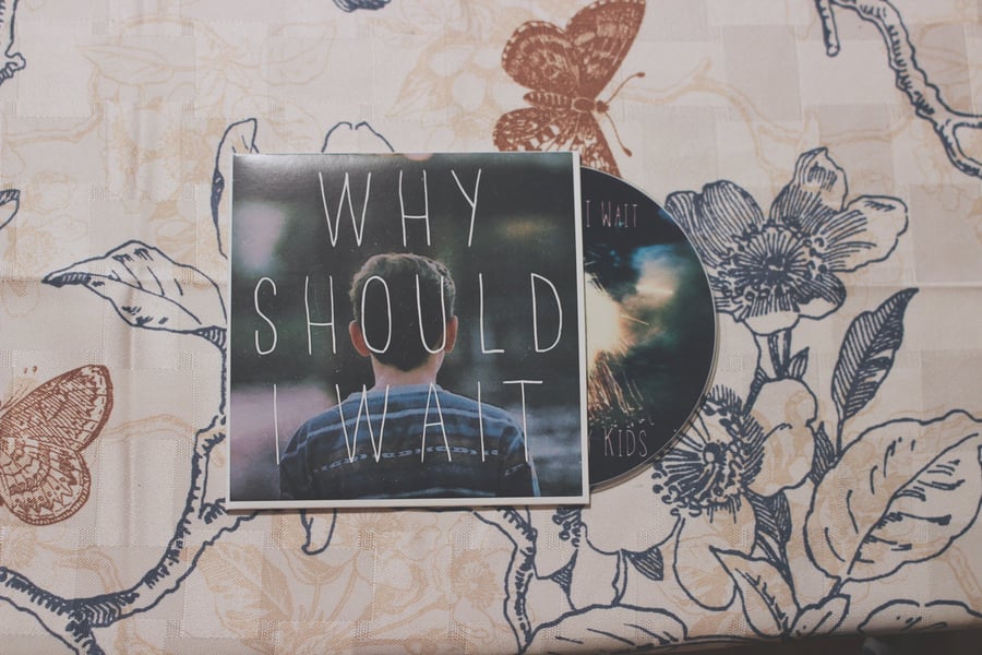 Image of Why Should I Wait - EP