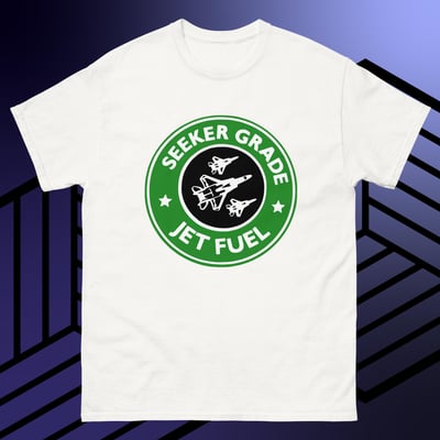 Image of Seeker Grade Jet Fuel! Unisex classic tee