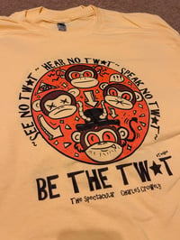 Be The Tw*T T-Shirt