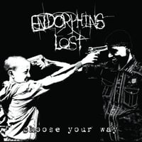 Endorphins Lost - "Choose Your Way" LP