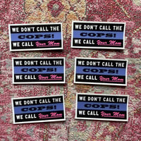 Image 1 of STICKER We don't call the cops