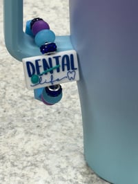 Image 1 of Dental assistant , hygienist, front office Tumbler handle charm