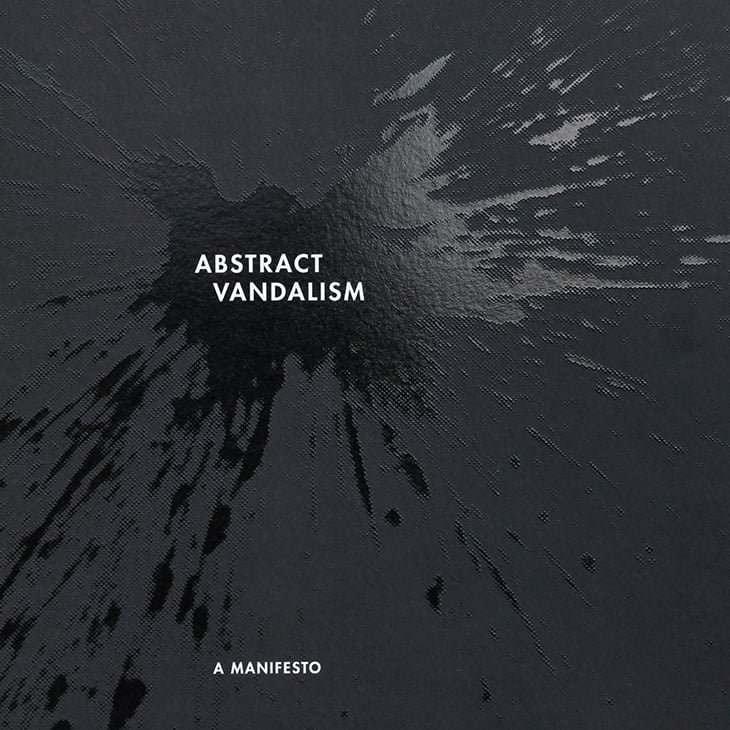 Image of ABSTRACT VANDALISM, A MANIFESTO