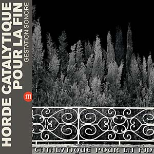 Image of HORDE CATALYTIQUE POUR LA FIN - HORDE CATALYTIQUE POUR LA FIN (FFL013/SON03 - black)
