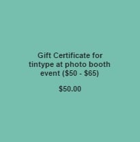 Image of Gift Certificate for tintype at photo booth event ($50 - $65)