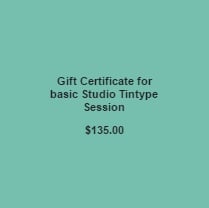 Image of Gift Certificate for basic STUDIO Tintype Session ($135)